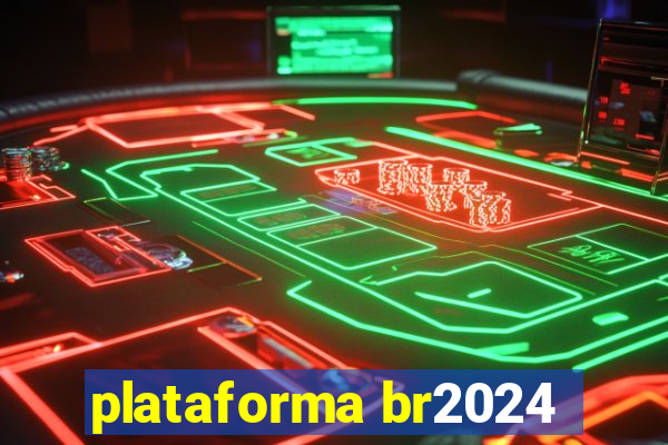 plataforma br2024